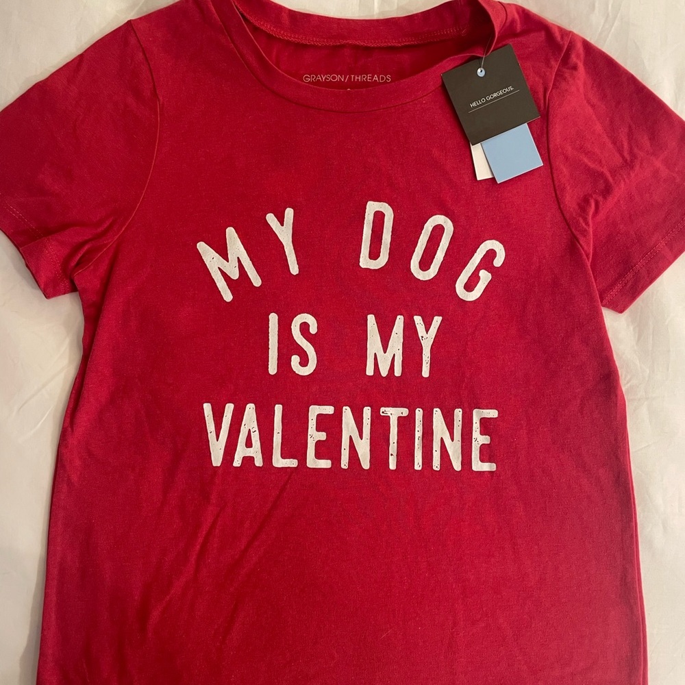 My Dog is My Valentine Tee-shirt. NWT. Small.